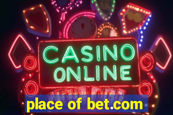 place of bet.com